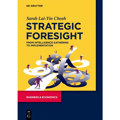 Strategic Foresight - by  Sarah Lai-Yin Cheah (Paperback)
