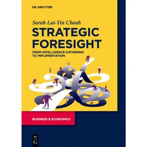 Strategic Foresight - by  Sarah Lai-Yin Cheah (Paperback) - 1 of 1