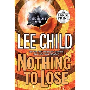 Nothing to Lose - (Jack Reacher) Large Print by  Lee Child (Paperback) - 1 of 1