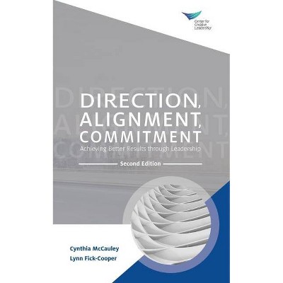 Direction, Alignment, Commitment - by  Cynthia McCauley & Lynn Fick-Cooper (Paperback)