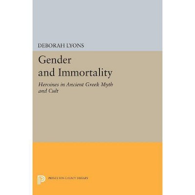 Gender and Immortality - (Princeton Legacy Library) by  Deborah Lyons (Paperback)