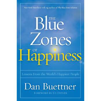 The Blue Zones of Happiness - by  Dan Buettner (Paperback)