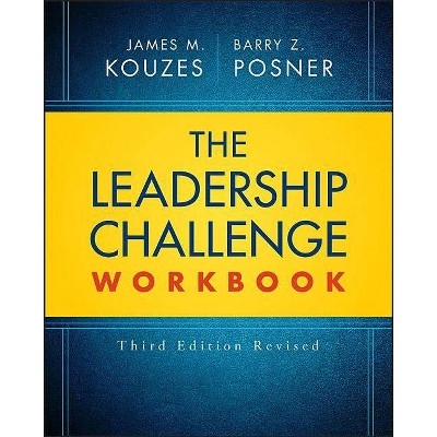 The Leadership Challenge Workbook - (J-B Leadership Challenge: Kouzes/Posner) 3rd Edition by  James M Kouzes & Barry Z Posner (Paperback)