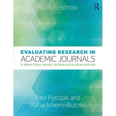 Evaluating Research in Academic Journals - 7th Edition by  Fred Pyrczak & Maria Tcherni-Buzzeo (Paperback)