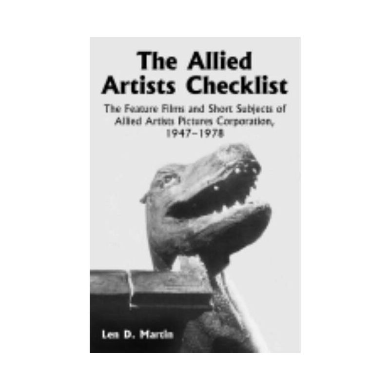 The Allied Artists Checklist - (Feature Films and Short Subjects of Allied Artists Pictures) by  Len D Martin (Paperback), 1 of 2