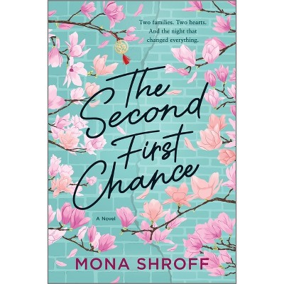 The Second First Chance - by  Mona Shroff (Paperback)
