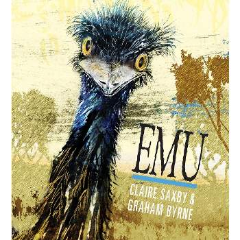 Emu - by  Claire Saxby (Hardcover)
