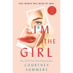 I'm the Girl - by  Courtney Summers (Paperback) - 1 of 1
