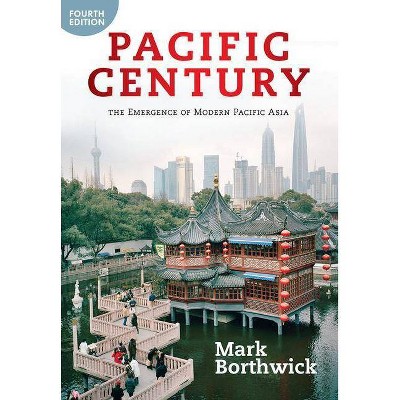 Pacific Century - 4th Edition by  Mark Borthwick (Paperback)