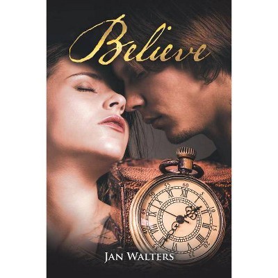 Believe - by  Jan Walters (Paperback)