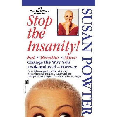 Stop the Insanity - by  Susan Powter (Paperback)