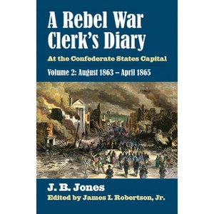 A Rebel War Clerk's Diary - (Modern War Studies) by  J B Jones (Hardcover) - 1 of 1