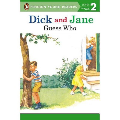 Dick and Jane: Guess Who - by  Penguin Young Readers (Paperback)