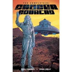 Saucer Country: The Completed Edition - by  Paul Cornell (Paperback) - 1 of 1