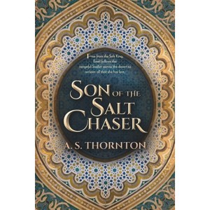 Son of the Salt Chaser - (The Salt Chasers) by  A S Thornton (Paperback) - 1 of 1