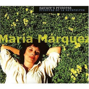Maria Marquez - Nature's Princess (CD) - 1 of 1