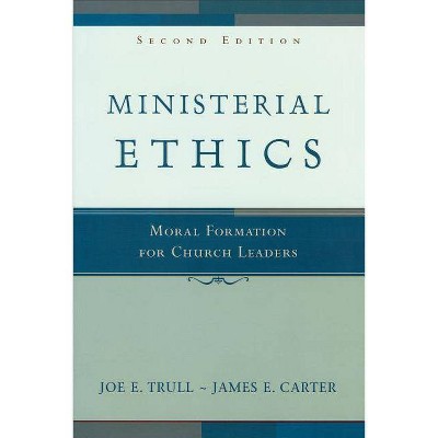 Ministerial Ethics - 2nd Edition by  Joe E And James E Carter Trull (Paperback)