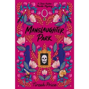 Manslaughter Park - (Jane Austen Murder Mysteries) by Tirzah Price - 1 of 1
