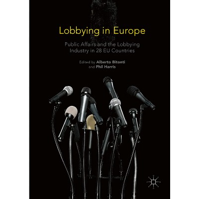 Lobbying in Europe - by  Alberto Bitonti & Phil Harris (Hardcover)
