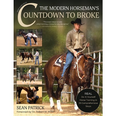 The Modern Horseman's Countdown to Broke-New Edition - by  Sean Patrick (Paperback)