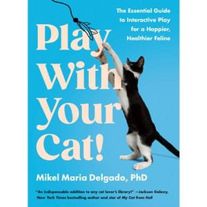 Play with Your Cat! - by  Mikel Maria Delgado (Paperback) - 1 of 1