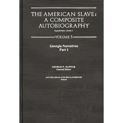 The American Slave--Georgia Narratives - (Georgia, Supplement 1) by  Rawick & Jules Rawick (Hardcover)