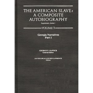 The American Slave--Georgia Narratives - (Georgia, Supplement 1) by  Rawick & Jules Rawick (Hardcover) - 1 of 1