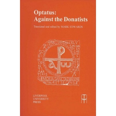 Optatus - (Translated Texts for Historians) (Paperback)