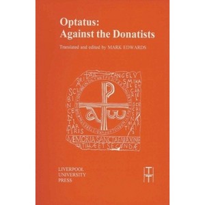 Optatus - (Translated Texts for Historians) (Paperback) - 1 of 1