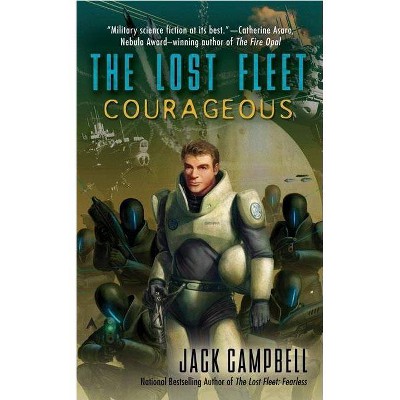 The Lost Fleet: Courageous - by  Jack Campbell (Paperback)