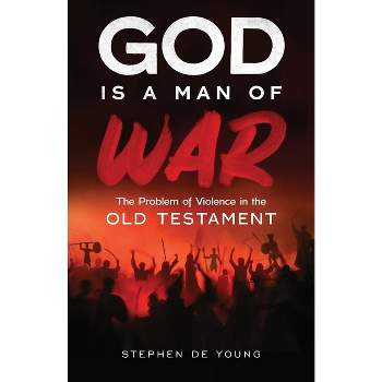 God Is a Man of War - by  Stephen de Young (Paperback)