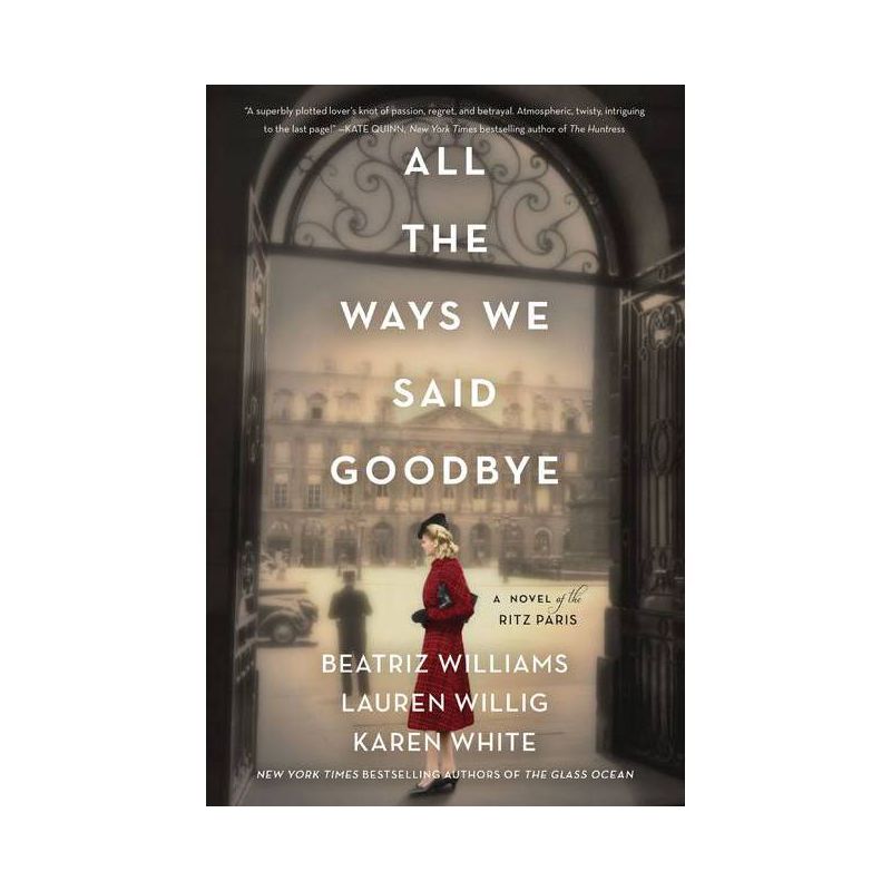 All the Ways We Said Goodbye - by Beatriz Williams &#38; Lauren Willig (Paperback), 1 of 2