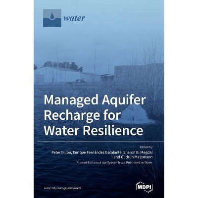 Managed Aquifer Recharge for Water Resilience - (Hardcover)