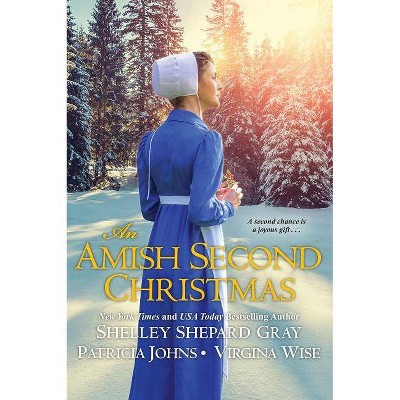 An Amish Second Christmas - by  Shelley Shepard Gray & Patricia Johns & Virginia Wise (Paperback)