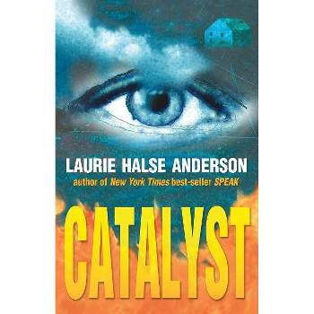 Catalyst - by  Laurie Halse Anderson (Paperback)