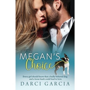 Megan's Choice - by  Darci Garcia (Paperback) - 1 of 1
