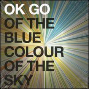 OK Go - Of the Blue Colour of the Sky (Vinyl) - 1 of 1