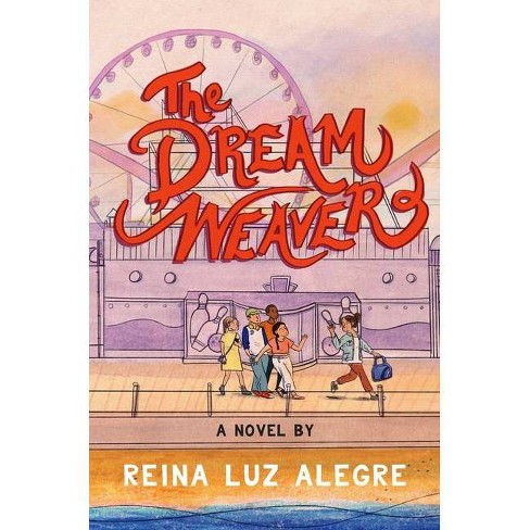 The Dream Weaver - by  Reina Luz Alegre (Hardcover) - image 1 of 1