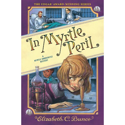 In Myrtle Peril (Myrtle Hardcastle Mystery 4) - (A Myrtle Hardcastle Mystery) by Elizabeth C Bunce