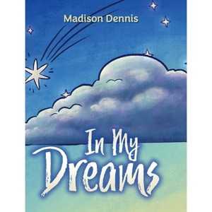 In My Dreams - by Madison Dennis - 1 of 1