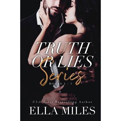 Truth or Lies Series - (Truth or Lies Boxset) by  Ella Miles (Paperback)