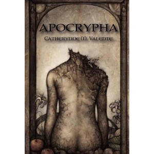 Apocrypha - by Catherynne M Valente - 1 of 1