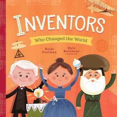 Inventors Who Changed the World - (Little Heroes) by  Heidi Poelman (Board Book)