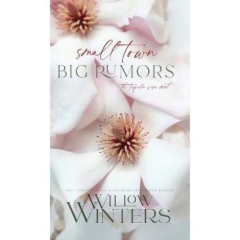 Small Town Big Rumors - by  Willow Winters (Hardcover)