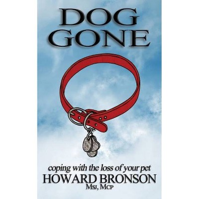 Dog Gone - by  Howard Bronson (Paperback)