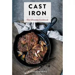 Cast Iron - (Ultimate) by  Rachael Narins (Hardcover)