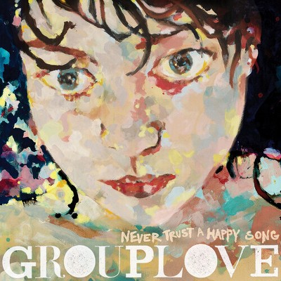 Grouplove - Never Trust A Happy Song (Clear Vinyl) (ATL75) (Clear Vinyl)
