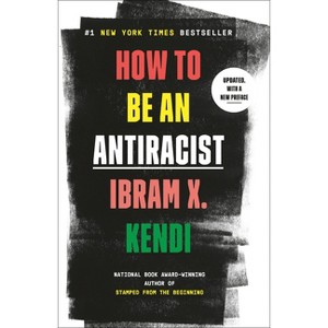 How to Be an Antiracist - by Ibram X. Kendi (Paperback) - 1 of 1