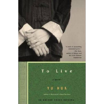 To Live - by  Yu Hua (Paperback)