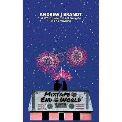 Mixtape for the End of the World - by  Andrew J Brandt (Paperback)